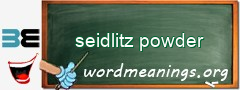 WordMeaning blackboard for seidlitz powder